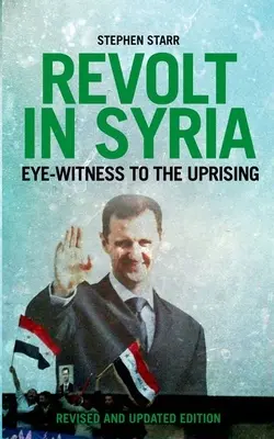 Revuelta en Siria: Testigos presenciales del levantamiento - Revolt in Syria: Eye-Witness to the Uprising