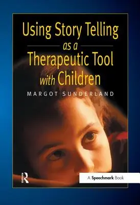 Utilizar la narración de cuentos como herramienta terapéutica con los niños - Using Story Telling as a Therapeutic Tool with Children