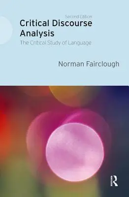 Análisis Crítico del Discurso: El estudio crítico del lenguaje - Critical Discourse Analysis: The Critical Study of Language