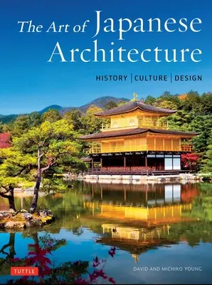 El arte de la arquitectura japonesa: Historia / Cultura / Diseño - The Art of Japanese Architecture: History / Culture / Design