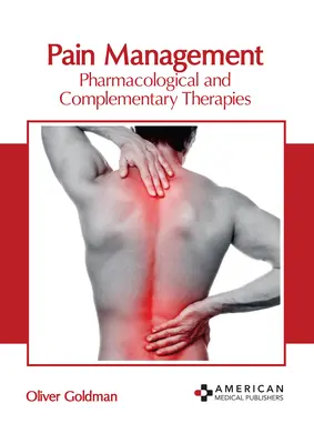 Tratamiento del dolor: Terapias farmacológicas y complementarias - Pain Management: Pharmacological and Complementary Therapies