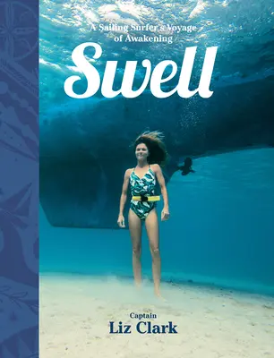 Oleaje: El despertar de un surfista a vela - Swell: A Sailing Surfer's Voyage of Awakening