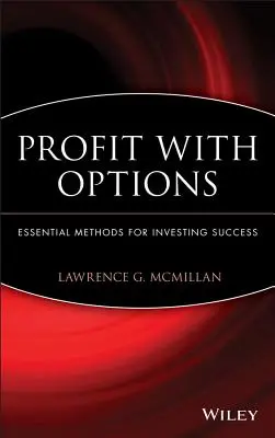 Profit with Options: Métodos esenciales para invertir con éxito - Profit with Options: Essential Methods for Investing Success