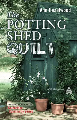 La colcha del cobertizo: Colebridge Community Series Libro 2 de 7 - The Potting Shed Quilt: Colebridge Community Series Book 2 of 7