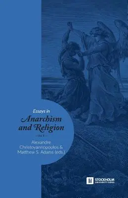 Ensayos sobre anarquismo y religión: Volumen II - Essays in Anarchism and Religion: Volume II