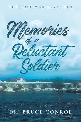 Recuerdos de un soldado reacio: La Guerra Fría revisitada - Memories of a Reluctant Soldier: The Cold War Revisited