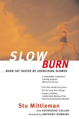 Slow Burn: quemar grasa más rápido haciendo ejercicio más despacio - Slow Burn: Burn Fat Faster by Exercising Slower