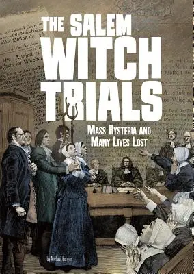 Los juicios de las brujas de Salem: Histeria colectiva y muchas vidas perdidas - The Salem Witch Trials: Mass Hysteria and Many Lives Lost