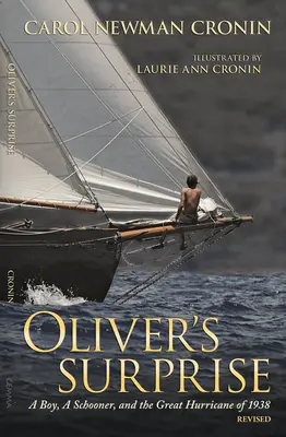 La sorpresa de Oliver: Un niño, una goleta y el gran huracán de 1938 - Oliver's Surprise: A Boy, a Schooner, and the Great Hurricane of 1938