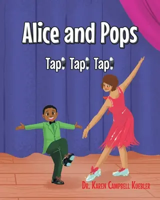 Alicia y papá: ¡Tap! ¡Tap! ¡Tap! - Alice and Pops: Tap! Tap! Tap!