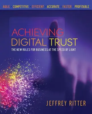 Lograr la confianza digital: Las nuevas reglas de los negocios a la velocidad de la luz - Achieving Digital Trust: The New Rules for Business at the Speed of Light