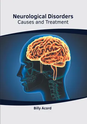 Trastornos neurológicos: Causas y tratamiento - Neurological Disorders: Causes and Treatment