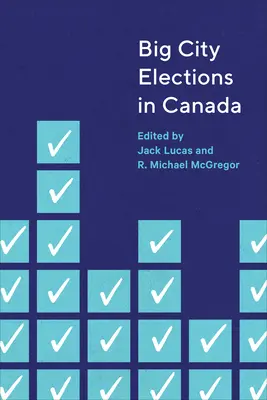 Elecciones en las grandes ciudades de Canadá - Big City Elections in Canada