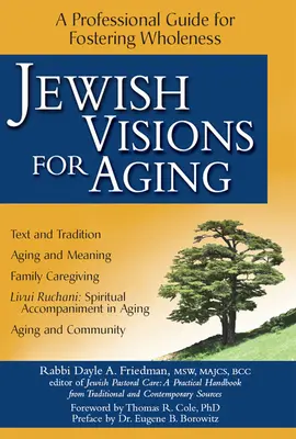 Jewish Visions for Aging: Una guía profesional para fomentar la plenitud - Jewish Visions for Aging: A Professional Guide for Fostering Wholeness