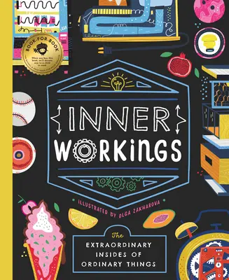 Inner Workings: El extraordinario interior de las cosas ordinarias - Inner Workings: The Extraordinary Insides of Ordinary Things