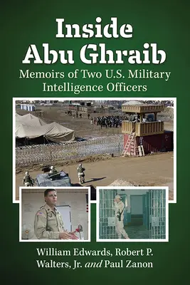 Dentro de Abu Ghraib: Memorias de dos oficiales de inteligencia militar estadounidenses - Inside Abu Ghraib: Memoirs of Two U.S. Military Intelligence Officers