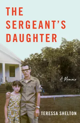 La hija del sargento: Memorias - The Sergeant's Daughter: A Memoir