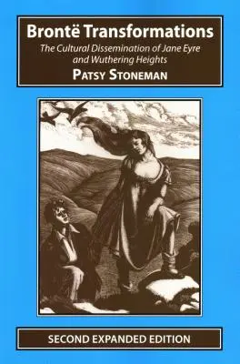 Transformaciones Bronte: La difusión cultural de Jane Eyre y Cumbres borrascosas - Bronte Transformations: The Cultural Dissemination of Jane Eyre and Wuthering Heights