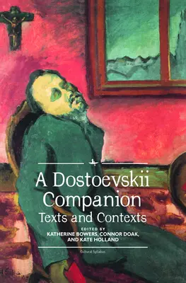 Un compañero de Dostoievski: Textos y contextos - A Dostoevskii Companion: Texts and Contexts