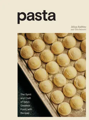 Pasta: El espíritu y la artesanía del mejor alimento de Italia, con recetas [Libro de cocina] - Pasta: The Spirit and Craft of Italy's Greatest Food, with Recipes [A Cookbook]
