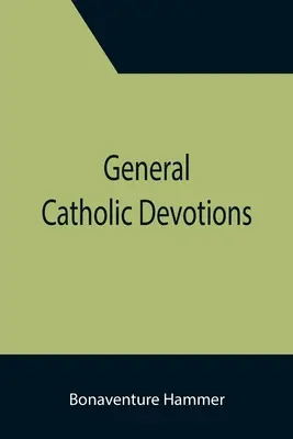 Devociones católicas generales - General Catholic Devotions