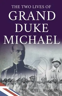 Dos vidas del Gran Duque Miguel - Two Lives of Grand Duke Michael