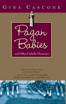 Pagan Babies: Y otros recuerdos católicos - Pagan Babies: And Other Catholic Memories