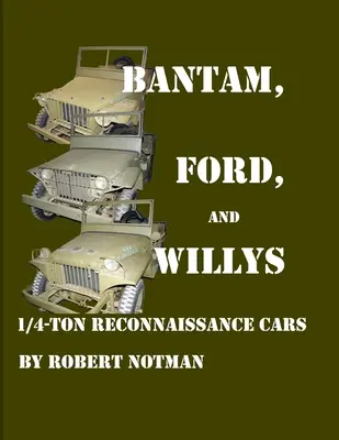 Coches de reconocimiento Bantam, Ford y Willys de 1/4 de tonelada - Bantam, Ford and Willys-1/4-Ton Reconnaissance Cars