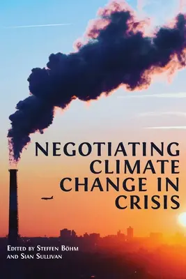 Negociar el cambio climático en crisis - Negotiating Climate Change in Crisis