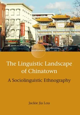 El paisaje lingüístico de Chinatown: Una etnografía sociolingüística - The Linguistic Landscape of Chinatown: A Sociolinguistic Ethnography