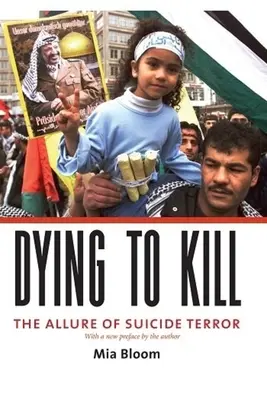 Morir para matar: El encanto del terror suicida - Dying to Kill: The Allure of Suicide Terror