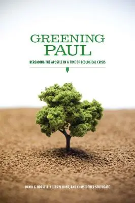 Pablo verde: Releer al Apóstol en tiempos de crisis ecológica - Greening Paul: Rereading the Apostle in a Time of Ecological Crisis