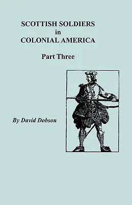 Soldados Escoceses en la América Colonial, Tercera Parte - Scottish Soldiers in Colonial America, Part Three