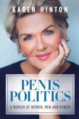 La política del pene: Un libro de memorias sobre mujeres, hombres y poder - Penis Politics: A Memoir of Women, Men and Power