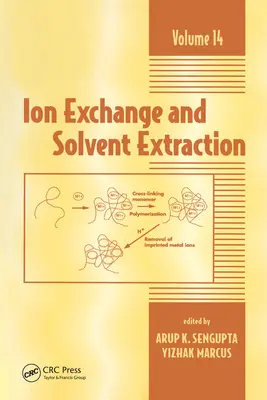 Intercambio iónico y extracción con disolventes: Una serie de avances, volumen 14 - Ion Exchange and Solvent Extraction: A Series of Advances, Volume 14