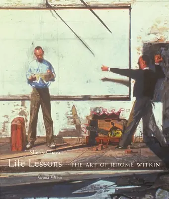 Lecciones de Vida: El arte de Jerome Witkin - Life Lessons: The Art of Jerome Witkin