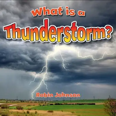 ¿Qué es una tormenta eléctrica? - What Is a Thunderstorm?