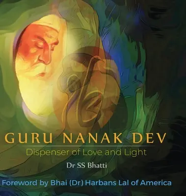 Guru Nanak Dev: Dispensador de amor y luz - Guru Nanak Dev: Dispenser of Love and Light