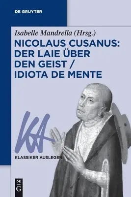 Nicolaus Cusanus: Der Laie ber den Geist / Idiota de mente