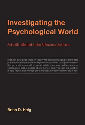 Investigando el mundo psicológico - El método científico en las ciencias del comportamiento - Investigating the Psychological World - Scientific Method in the Behavioral Sciences