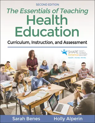 Lo esencial de la enseñanza de la educación sanitaria: Plan de estudios, enseñanza y evaluación - The Essentials of Teaching Health Education: Curriculum, Instruction, and Assessment