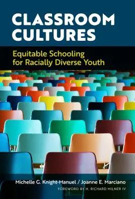 Culturas del aula: Escolarización equitativa para jóvenes con diversidad racial - Classroom Cultures: Equitable Schooling for Racially Diverse Youth