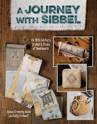 Viaje con Sibbel-Print-on-Demand-Edition: El estudio de la costura de una huérfana del siglo XVIII - Journey with Sibbel-Print-on-Demand-Edition: An 18th Century Orphan's Study of Needlework