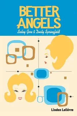 Better Angels: Lesley Gore y Dusty Springfield - Better Angels: Lesley Gore and Dusty Springfield