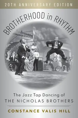 Hermandad a Ritmo: The Jazz Tap Dancing of the Nicholas Brothers, Edición 20 aniversario - Brotherhood in Rhythm: The Jazz Tap Dancing of the Nicholas Brothers, 20th Anniversary Edition