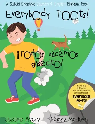 ¡Everybody Toots! / ¡Todos hacemos gasecito! A Suteki Creative Spanish & English Bilingual Book - Everybody Toots! / Todos hacemos gasecito!: A Suteki Creative Spanish & English Bilingual Book