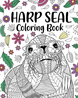 Libro para colorear de la foca arpa - Harp Seal Coloring Book