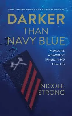 Más oscuro que el azul marino: Memorias de tragedia y curación de un marinero - Darker Than Navy Blue: A Sailor's Memoir of Tragedy and Healing