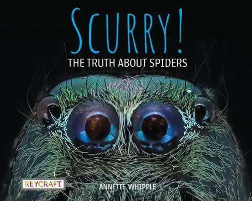 La verdad sobre las arañas - Scurry! the Truth about Spiders