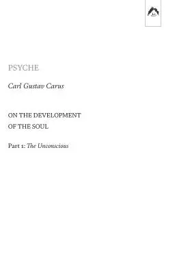 Psique: Sobre el desarrollo del alma - Parte 1: El inconsciente - Psyche: On the Development of the Soul - Part 1: The Unconscious